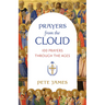 Prayers from the Cloud: 100 Prayers Through the Ages