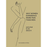 Why Women Experience More Pain Than Men and What to Do About It