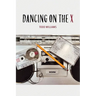 Dancing on the X