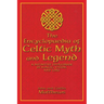 The Encyclopaedia of Celtic Myth and Legend: A Definitive Sourcebook of Magic, Vision, and Lore