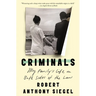Criminals: My Family's Life on Both Sides of the Law