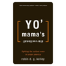 Yo' Mama's Disfunktional!: Fighting the Culture Wars in Urban America