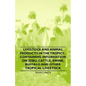 Livestock and Animal Products in the Tropics - Containing Information on Zebu, Cattle, Swine, Buffalo and Other Tropical Livestock