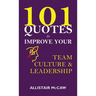 101 Quotes to Improve your Team Culture & Leadership
