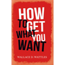 How to Get What you Want