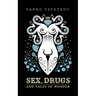 Sex, Drugs and Tales of Wonder
