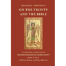On the Trinity and the Bible: An annotated translation of The Restoration of Christianity, books 1 and 2