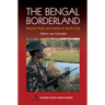 The Bengal Borderland: Beyond State and Nation in South Asia