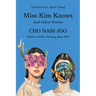 Miss Kim Knows: And Other Stories
