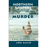 Northern Winters Are Murder: A Belle Palmer Mystery