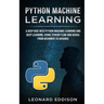 Python Machine Learning: A Deep Dive Into Python Machine Learning and Deep Learning, Using Tensor Flow and Keras: From Beginner to Advance