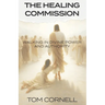The Healing Commission: Walking in Divine Power and Authority