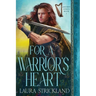 For a Warrior's Heart: A Scottish Historical Romance