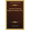 Christian Truth and Religious Delusions 1941