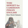 Tori Shweet for Cameroon Pidgin English