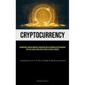 Cryptocurrency: An Important Form Of Monetary Transportation The Emerging Cryptocurrency That Has Evolved From Earlier Forms Of Digital Currency (A De