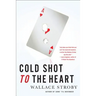 Cold Shot to the Heart