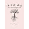 Soul Mending: Healing the Root of Fear and Trauma