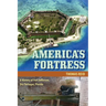 America's Fortress: A History of Fort Jefferson, Dry Tortugas, Florida