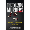 The Tylenol Murders: A Father's Confession to His Son