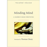 Minding Mind: A Course in Basic Meditation