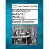 In Memory of Robert C. Winthrop.