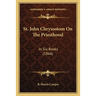 St. John Chrysostom On The Priesthood: In Six Books (1866)