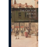 The cry for Justice: An Anthology of the Literature of Social Protest. --