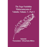 The Yoga-Vasishtha Maharamayana of Valmiki, Vol. 3, Part 1