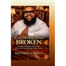 Functioning While Broken Loving, Working & Living After The Truth Changes Everything