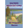 Sacred Meditations: Reflections on Faith, Morality, and the Inner Life