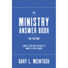 Ministry Answer Book for Pastors: Almost Everything You Need to Know to Lead a Church