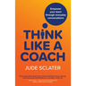 Think Like a Coach: Empower your team through everyday conversations