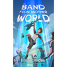 The Band From Another World