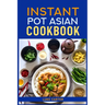 Instant Pot Asian Cookbook: Flavorful Asian-Inspired Recipes Made Easy with Your Instant Pot (2024)Flavorful Asian-Inspired Recipes Made Easy with