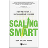 Scaling Smart: How to Design a Self-Managing Business