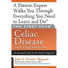 Celiac Disease and Living Gluten-Free: An Essential Guide for the Newly Diagnosed