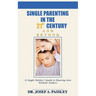 Single Parenting in the 21st Century and Beyond: A Single Mother's Guide to Rearing Sons Without Fathers