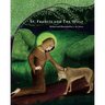 St. Francis and The Wolf: Deluxe Second Edition with Prayers