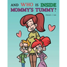 And Who is Inside Mommy's Tummy?