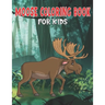 Moose Coloring Book for Kids: My First Big Book of Easy Coloring Book for Boys & Girls, Little Kids, Preschool and Kindergarten