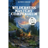 Wilderness Mastery Compendium: Essential Skills and Bushcraft First Aid for Ultimate Survival (2-in-1 Collection)