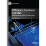 Difference, Sameness and DNA: Investigations in Critical Art and Science