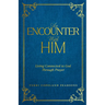 An Encounter with Him: Living Connected to God Through Prayer