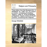 Three Letters from the Reverend Mr. G. Whitefield: Viz. Letter I & II. to a Friend in London, Concerning Archbishop Tillotson. Letter III. to the Inha