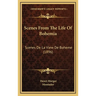 Scenes From The Life Of Bohemia: Scenes De La View De Boheme (1896)