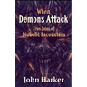 When Demons Attack: True Tales of Diabolic Encounters