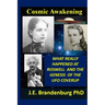 Cosmic Awakening: What Really Happened at Roswell and the Genesis of the UFO Coverup