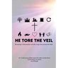 He Tore the Veil: Revealing a Relationship with the Living God across the Bible