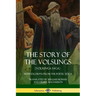 The Story of the Volsungs (Volsunga Saga): With Excerpts from The Poetic Edda